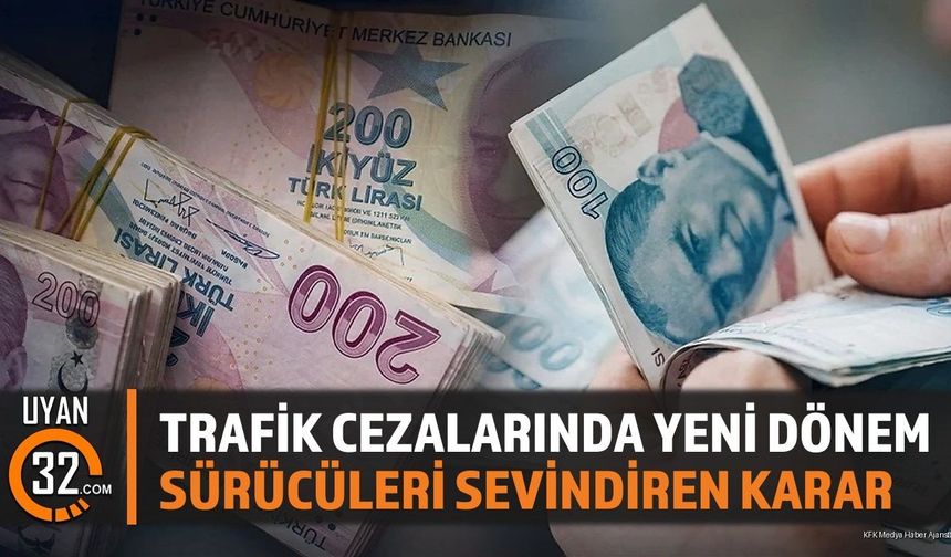 Trafik Cezalarında Yeni Dönem: Sürücüleri Sevindiren Karar