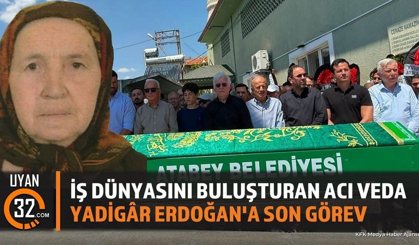 Yadigâr Erdoğan Atabey'de Son Yolculuğuna Uğurlandı