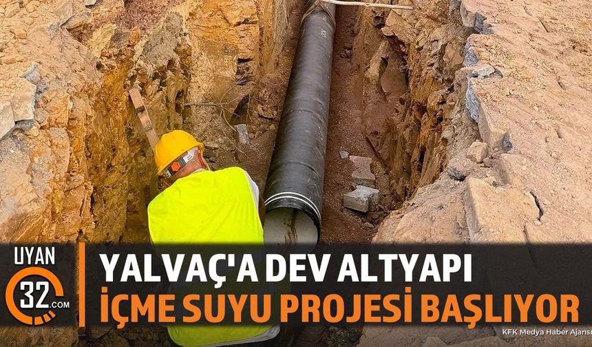 Yalvaç'ta İçme Suyu Altyapı Yenileme Projesi Başlıyor
