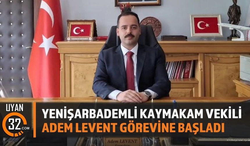 Yenişarbademli Kaymakam Vekili Adem Levent Görevine Başladı