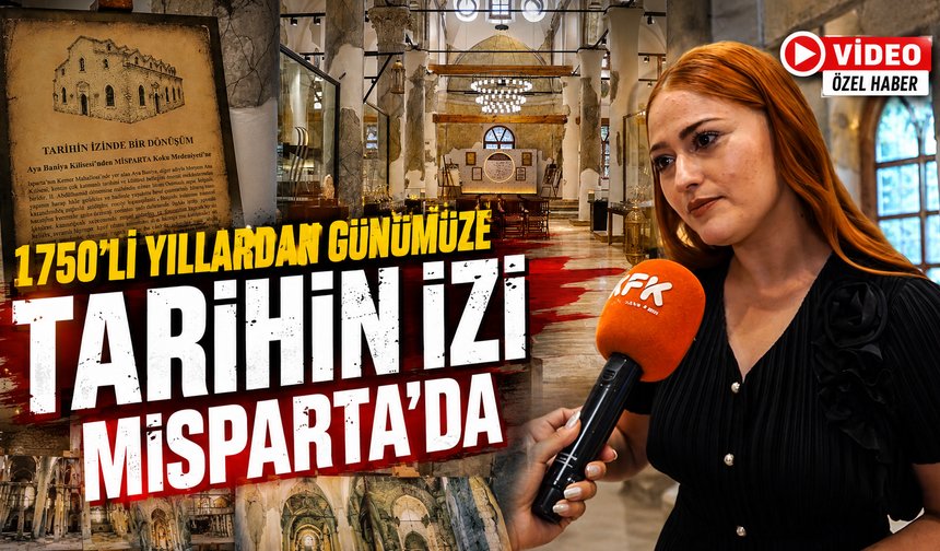 1750’li Yıllardan Günümüze Tarihin İzi MİSPARTA’da