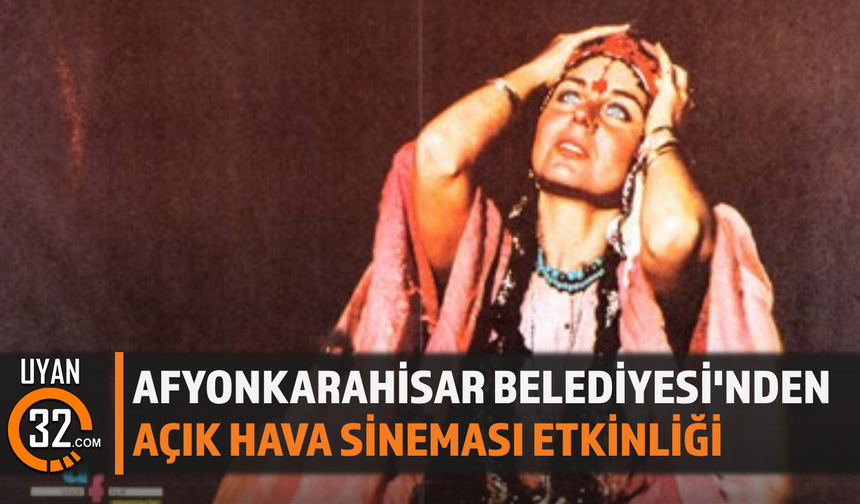 Afyonkarahisar Belediyesi'nden Açık Hava Sineması Etkinliği