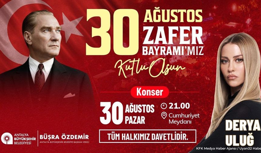 Antalya'da 30 Ağustos Coşkusu: Derya Uluğ Konseri ve Ücretsiz Ulaşım