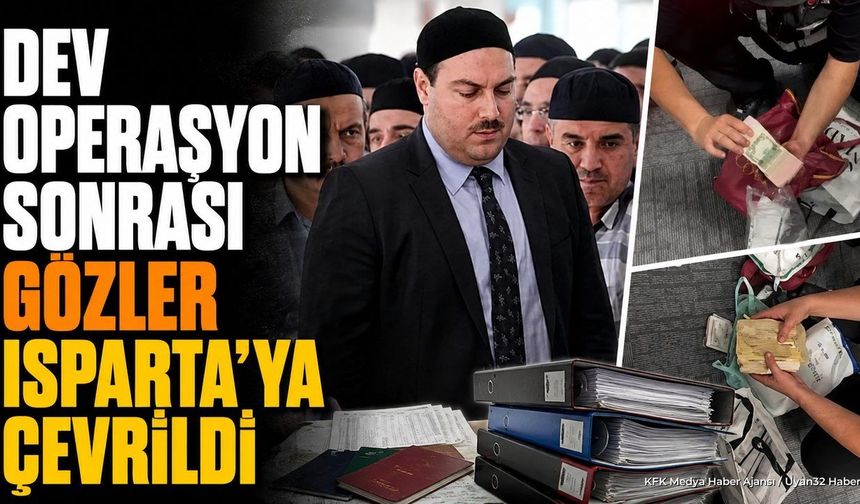 Antalya'daki Dev Operasyon Sonrası Gözler Isparta'ya Çevrildi