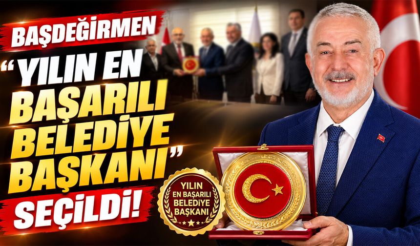 Başdeğirmen 'Yılın En Başarılı Belediye Başkanı' Seçildi