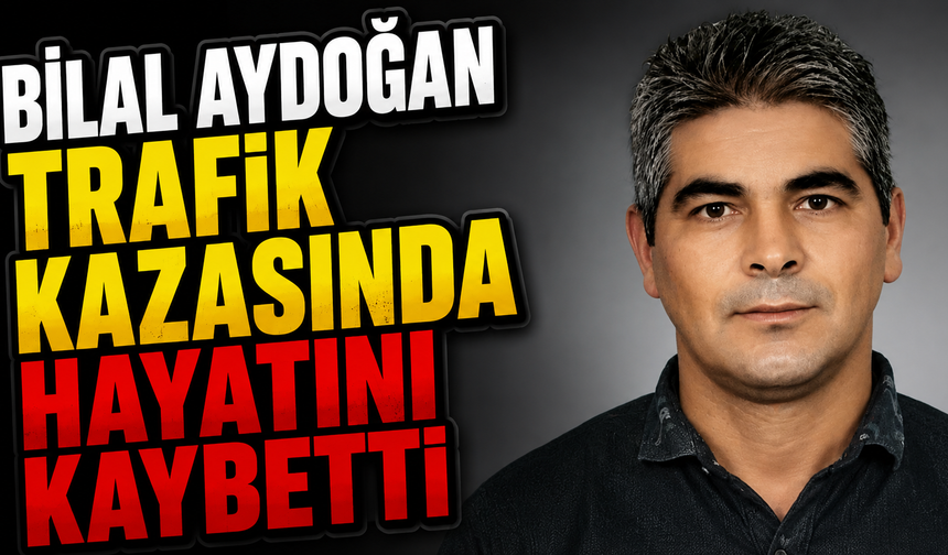 Isparta'da Acı Haber: Bilal Aydoğan Hayatını Kaybetti