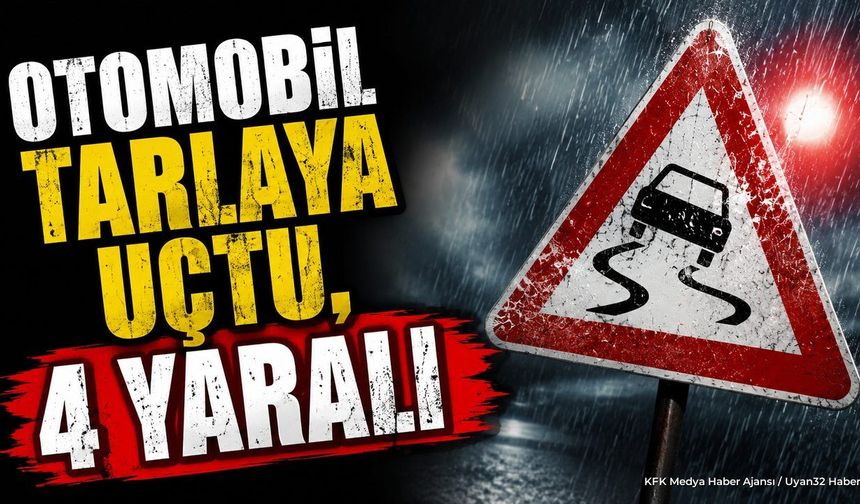Burdur'da Kayganlaşan Yolda Otomobil Tarlaya Uçtu: 4 Yaralı