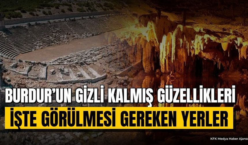 Burdur’un Gizli Kalmış Güzellikleri: İşte Görülmesi Gereken Yerler