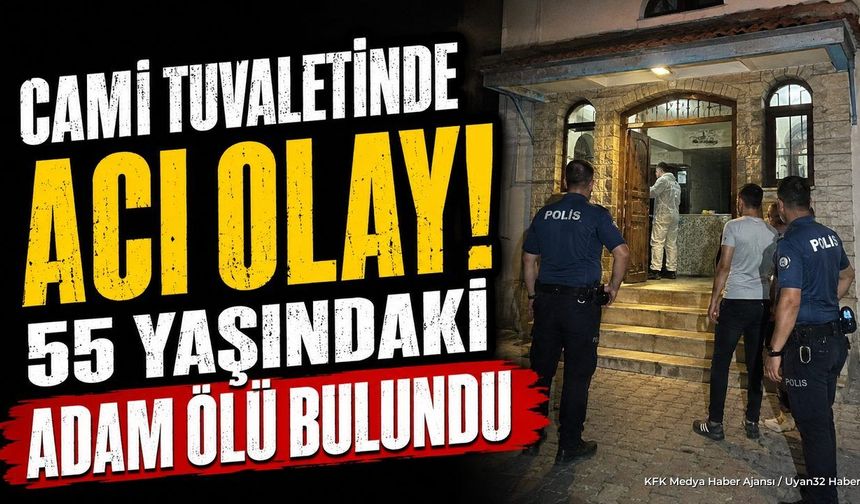 Cami Tuvaletinde Acı Olay: 55 Yaşındaki Adam Ölü Bulundu
