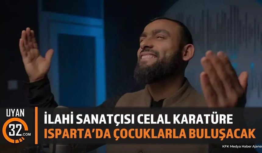 Celal Karatüre Isparta'da Çocuklar İçin Sahne Alacak
