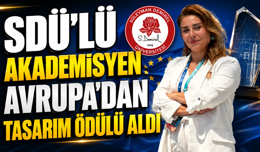 SDÜ'lü Akademisyene Avrupa'dan Tasarım Ödülü