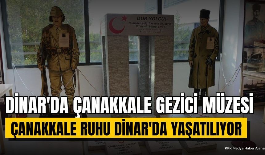 Dinar'da Çanakkale Savaşları Gezici Müzesi Kapılarını Açtı