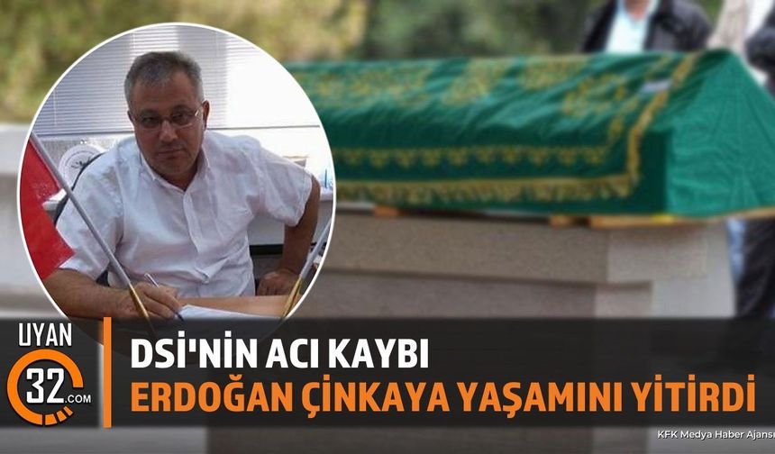 DSİ Personeli Erdoğan Çinkaya Hayatını Kaybetti