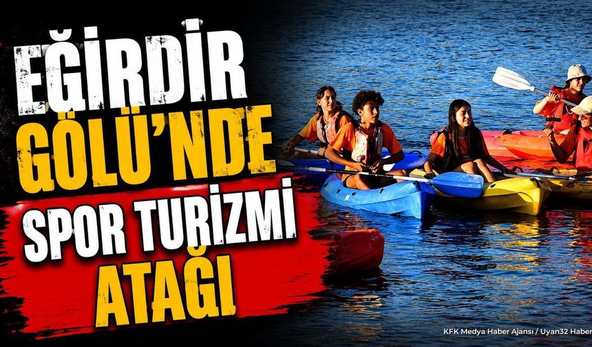 Eğirdir Gölü Su Sporlarıyla Spor Turizminin Adresi Oldu