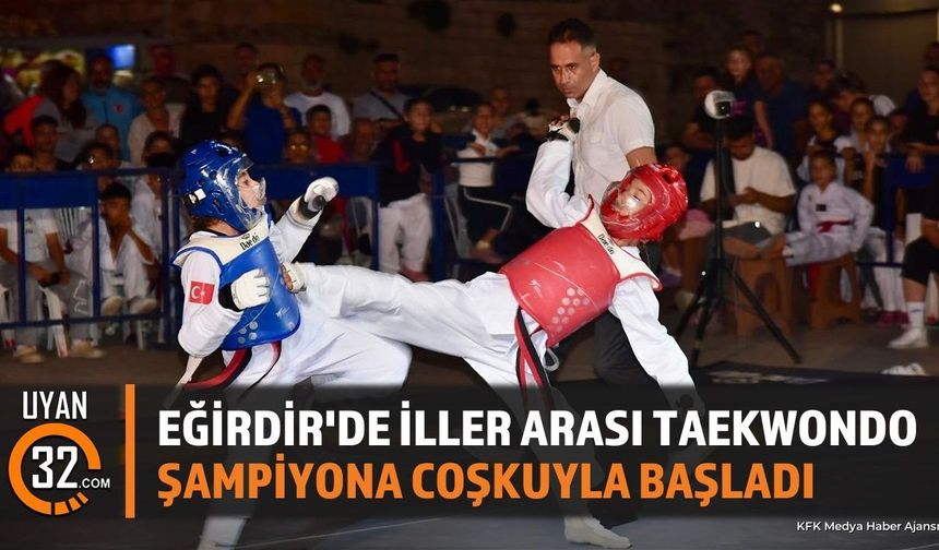 Eğirdir'de İller Arası Taekwondo Şampiyonası Başladı