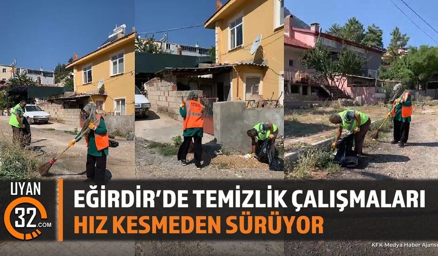 Eğirdir'de Temizlik Çalışmaları Hız Kesmeden Sürüyor