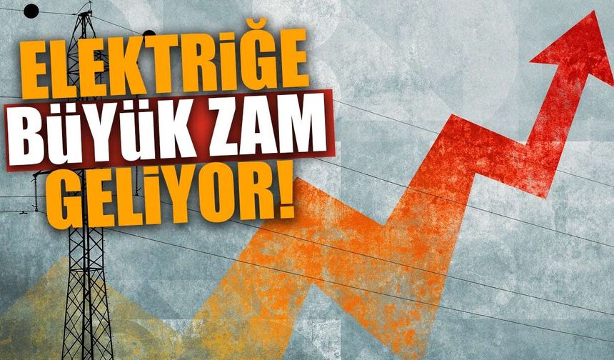 Elektriğe Yüzde 50’ye Varan Zam Gündemde!