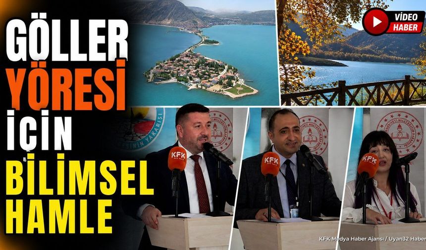 Göller Yöresi'nin Yakarışı Projesi Başladı: Kuraklığa Bilimsel Çözüm