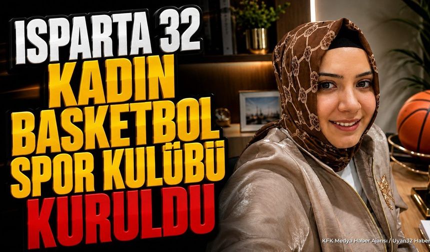 Isparta 32 Kadın Basketbol Spor Kulübü Kuruldu