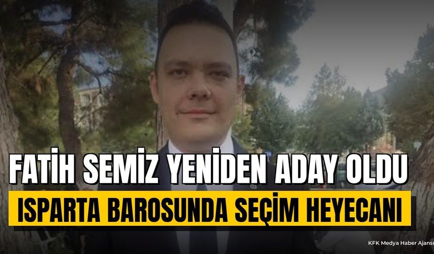 Isparta Baro Başkanı Fatih Semiz Yeniden Aday Olduğunu Açıkladı