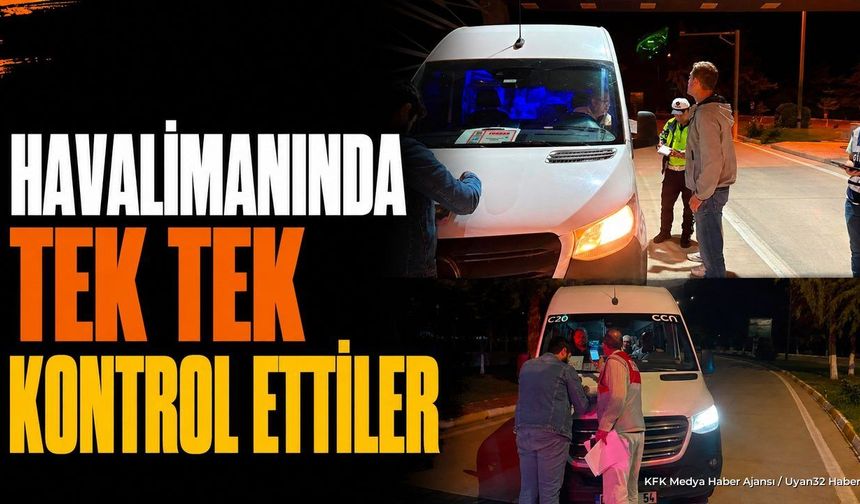 Isparta Havalimanı'nda Seyahat Acentalarına Gece Denetimi