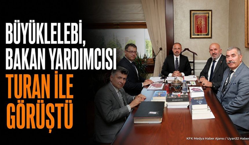 Isparta Muhtarlar Derneği Başkanı Büyükleblebi'den Bakanlığa Ziyaret