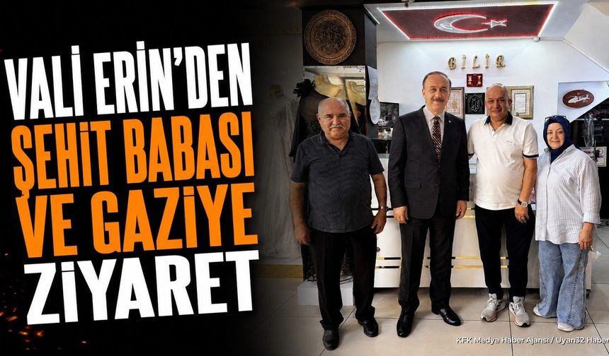 Isparta Valisi Abdullah Erin'den Şehit Babası ve Gaziye Ziyaret