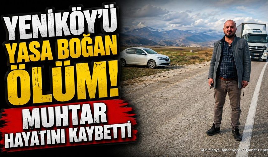 Isparta Yeniköy Muhtarı İsmail Oruç Kazada Hayatını Kaybetti
