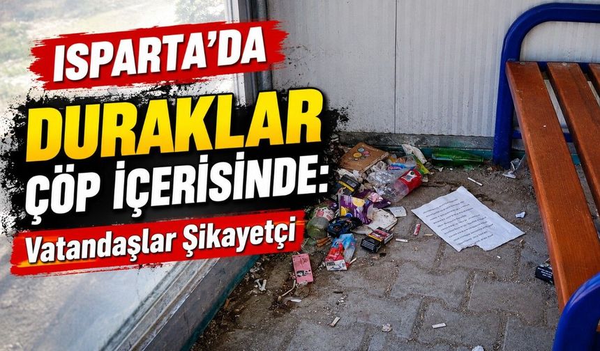 Isparta'da Çöp Tepkisi: Vatandaş Temizlik İstiyor