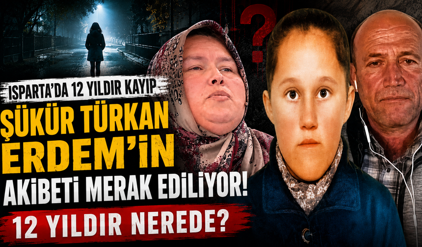 Isparta’da 12 Yıldır Kayıp Şükür Türkan Erdem’in Akıbeti Merak Ediliyor