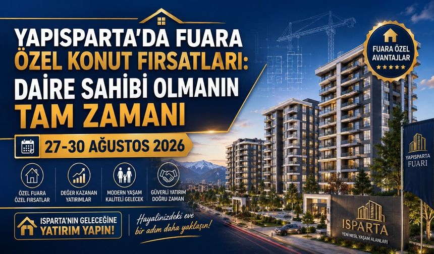 Isparta'da Daire Sahibi Olmak İsteyenlere Özel Konut Fırsatları