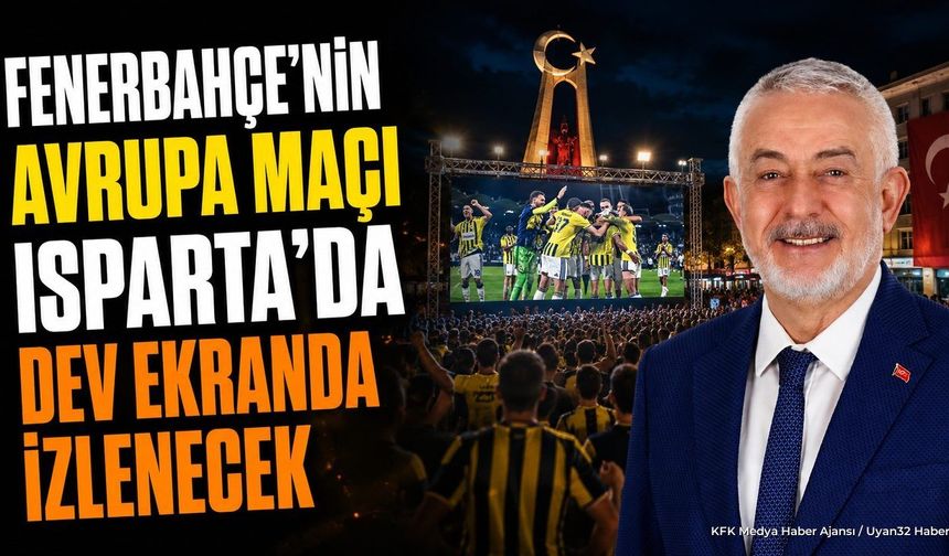 Isparta'da Dev Ekran Kuruluyor: Fenerbahçe Maçı Meydanda İzlenecek