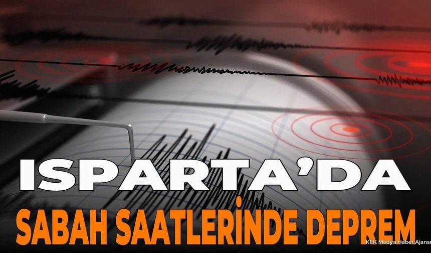 Isparta'da Sabah Saatlerinde Deprem