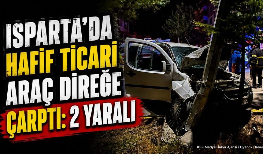 Isparta'da Trafik Kazası: Direğe Çarpan Araçta 2 Yaralı