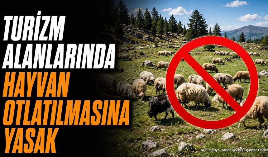 Isparta'da Turizm Alanlarında Hayvan Otlatma Yasağı Başladı