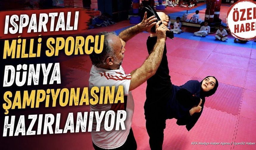 Ispartalı Milli Tekvandocu Dünya Şampiyonası'na Hazırlanıyor