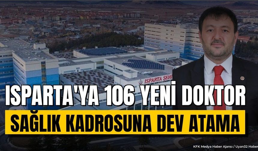 Isparta'ya 106 Yeni Doktor Atandı: Osman Zabun Müjdeyi Verdi
