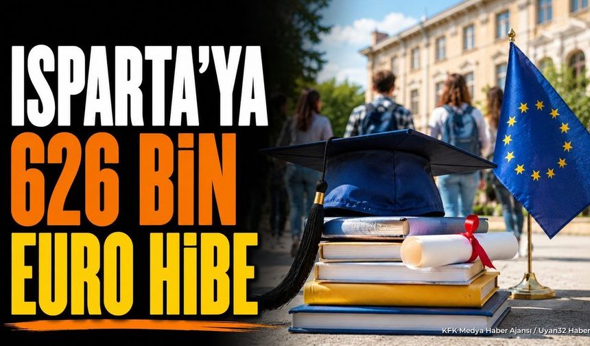 Isparta'ya Erasmus+ Akreditasyon Programından 626 Bin Euro Hibe