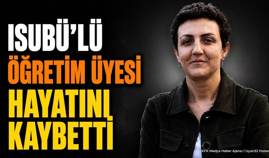 ISUBÜ Öğretim Üyesi Prof. Dr. Özlem Terzi Hayatını Kaybetti