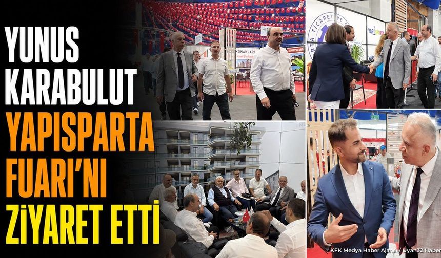 ITSO Başkan Adayı Yunus Karabulut YAPISPARTA Fuarı'nı Ziyaret Etti