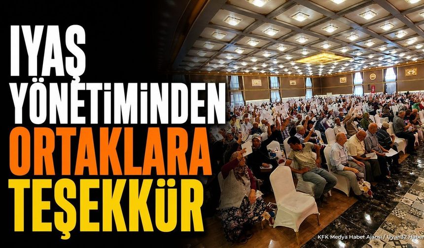 IYAŞ Yönetim Kurulu Genel Kurul Sonrası Teşekkür Mesajı Yayımladı