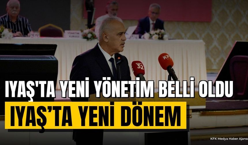 IYAŞ'ta Yeni Dönem: Genel Kurulda Yeni Yönetim Belli Oldu