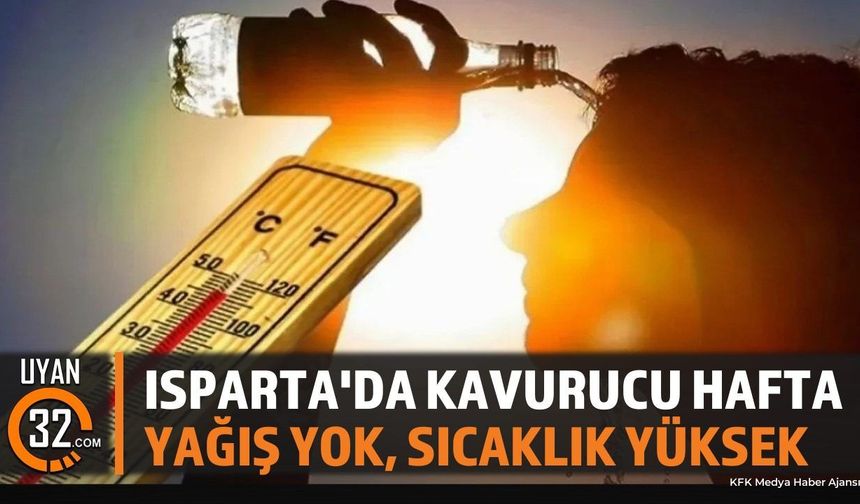 Meteoroloji uyardı: Isparta'da sıcak hava etkisini sürdürecek