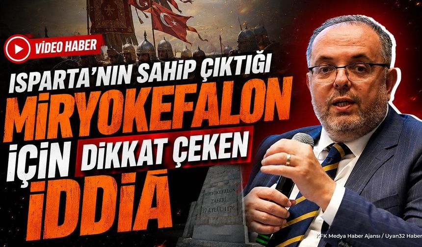 Miryokefalon’da Isparta-Afyon Tartışmasını Alevlendirecek Sözler