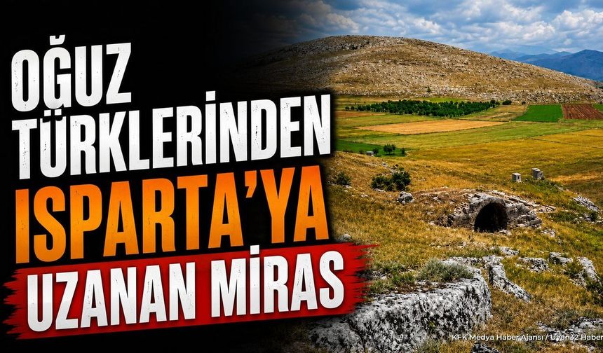 Oğuzların 24 Boyundan Birinin Adı Isparta'da Yaşıyor