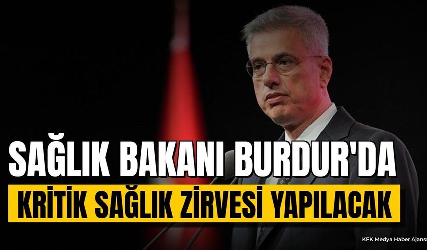 Sağlık Bakanı Kemal Memişoğlu Burdur'a Geliyor: Ziyaret Programı