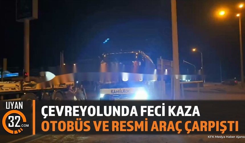 Şarkikaraağaç'ta Trafik Kazası: Otobüs ile Resmi Araç Çarpıştı