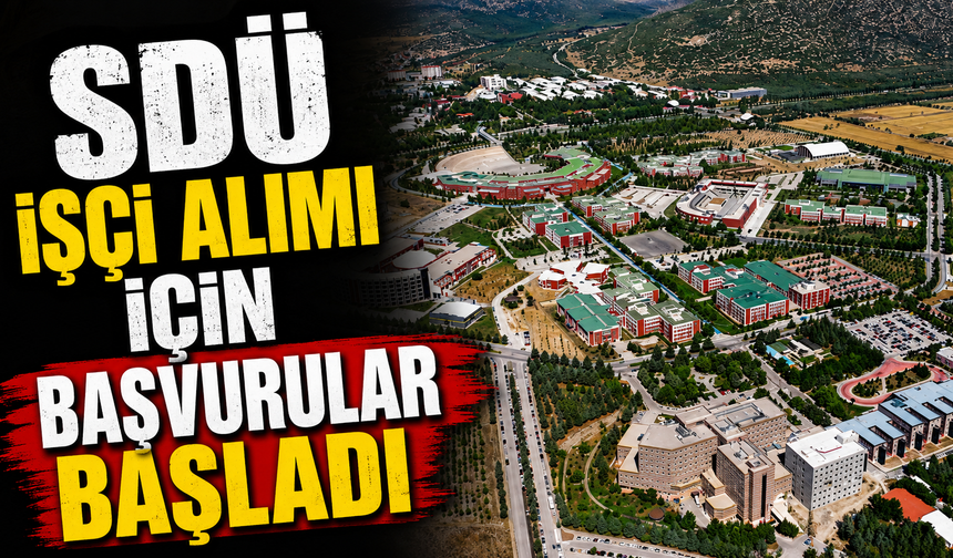 SDÜ İşçi Alımı İçin Başvurular Başladı