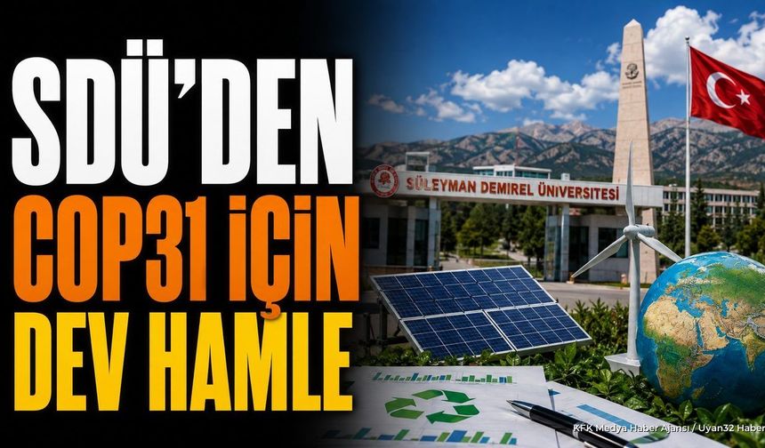 SDÜ'den COP31 2026 İçin Dev Adım: 49 Faaliyet Bildirimi Sundu