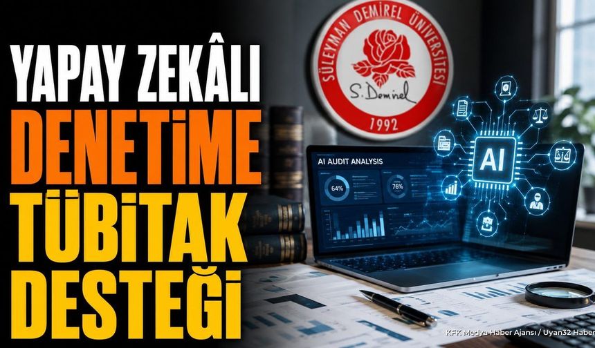 SDÜ'nün Yapay Zekâ Denetim Projesine TÜBİTAK'tan Destek